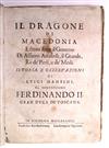 MANZINI, LUIGI. Il Dragone di Macedonia, estinto sotto il Governo di Assuero Artaserse, Il Grande, Re de Persi, e de Medi.  1643